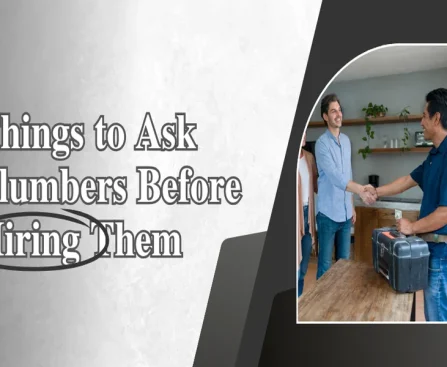 Things to Ask Plumbers Before Hiring Them